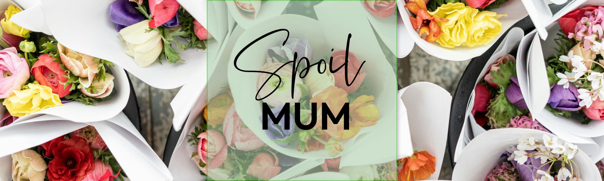 Spoil Mum this Mother’s Day